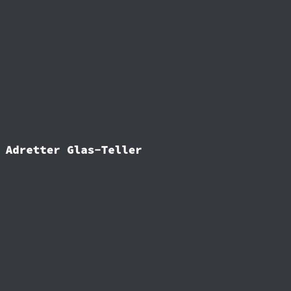 Adretter Glas-Teller