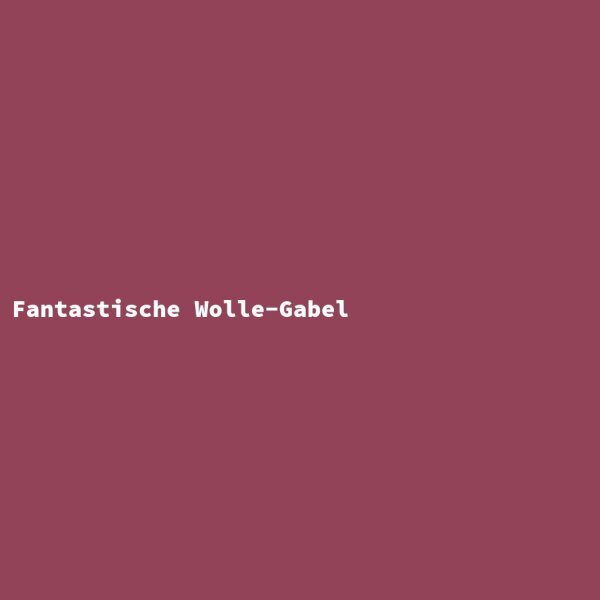 Fantastische Wolle-Gabel